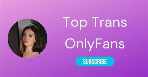 ⚧ Top 10 Trans OnlyFans & Best Shemale OnlyFans.